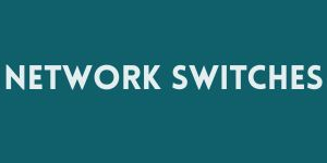 Network Switches
